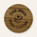 Untersetzer „First Jesus then Coffee“